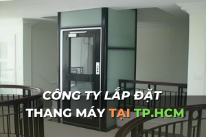 công ty lắp đặt thang máy tại TP.HCM