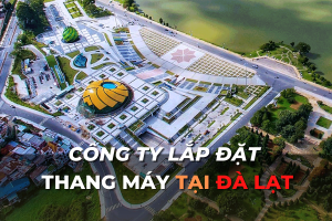 công ty lắp đặt thang máy tại đà lạt