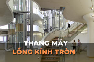 thang máy lồng kính tròn là gì