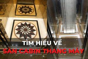 tìm hiểu về sàn cabin thang máy
